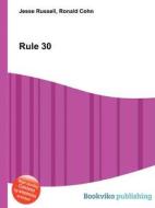 Rule 30 edito da Book On Demand Ltd.
