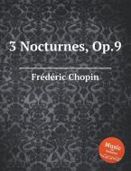 3 Nocturnes, Op.9 di Frédéric Chopin edito da Musbooks