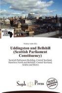 Uddingston and Bellshill (Scottish Parliament Constituency) edito da Soph Press