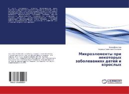 Mikrojelementy pri nekotoryh zabolevaniyah detej i vzroslyh di Elena Danilova, Nadezhda Semenovna Osinskaya edito da LAP Lambert Academic Publishing