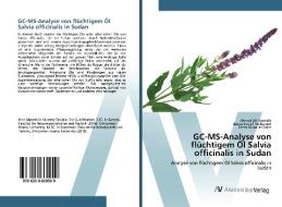 GC-MS-Analyse von flüchtigem Öl Salvia officinalis in Sudan di Ahmed Ali Mustafa, Amna Yousif Mohamed, Omer Musa Izz Eldin edito da AV Akademikerverlag