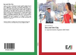 Sex and the City di Leonardo Galeassi edito da Edizioni Accademiche Italiane