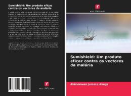 Sumishield: Um produto eficaz contra os vectores da malária di Akimonwan Juniace Ahoga edito da Edições Nosso Conhecimento