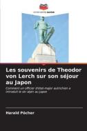 Les souvenirs de Theodor von Lerch sur son séjour au Japon di Harald Pöcher edito da Editions Notre Savoir