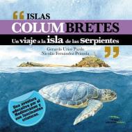 Islas Columbretes: Un Viaje a la Isla de Las Serpientes di Gerardo Urios Pardo edito da EDICIONES RODENO