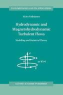 Hydrodynamic and Magnetohydrodynamic Turbulent Flows di A. Yoshizawa edito da Springer Netherlands