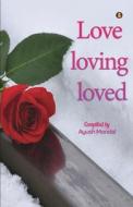 Love loving loved di Ayush Mondal edito da aelay publish