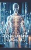 La vida de George di Sergi Castillo Lapeira edito da Edicions Etma