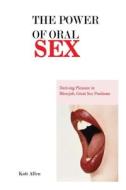 THE POWER OF ORAL SEX di Allen Katty Allen edito da Independently Published