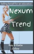 Nexum Trend di Katie Oslow, Ray Oslow edito da Independently Published