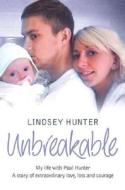 Unbreakable di Lindsey Hunter edito da Harpercollins Publishers
