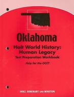 Oklahoma Holt World History: Human Legacy Test Preparation Workbook: Help for the OCCT edito da Holt McDougal