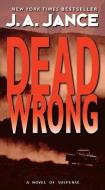 Dead Wrong di J. A. Jance edito da HARPER TORCH
