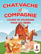 Chat, Vache Et Compagnie di Coloring Bandit edito da Coloring Bandit