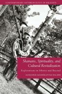 Shamans, Spirituality, and Cultural Revitalization di Marjorie Mandelstam Balzer edito da Palgrave Macmillan