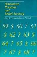 Retirement, Pensions, and Social Security di Gary S. Fields, Olivia S. Mitchell edito da MIT PR