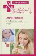 Her Motherhood Wish di Anne Fraser edito da HarperCollins Publishers