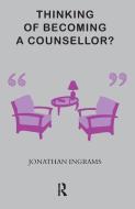 Thinking of Becoming a Counsellor? di Jonathan Ingrams edito da Taylor & Francis Ltd