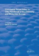 Cumulative Series Index for CRC Handbook of Biochemistry and Molecular Biology: 3rd Edition edito da CRC PR INC