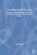 Counseling Toward Solutions di Linda Metcalf edito da Taylor & Francis Ltd