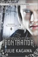 The Iron Traitor di Julie Kagawa edito da HARLEQUIN SALES CORP