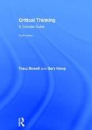 Critical Thinking: A Concise Guide di Tracy Bowell, Gary Kemp edito da ROUTLEDGE
