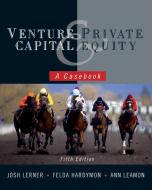 Venture Capital and Private Equity di Josh Lerner edito da John Wiley & Sons