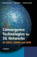 Convergence Technologies for 3G Networks di Bannister, Coope, Mather edito da John Wiley & Sons