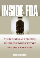 Inside the FDA di Fran Hawthorne edito da John Wiley & Sons