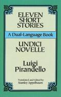 Eleven Short Stories di Luigi Pirandello edito da Dover Publications Inc.
