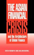 The Asian Financial Crisis and the Architecture of Global Finance edito da Cambridge University Press