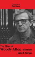 The Films of Woody Allen di Sam B. Girgus edito da Cambridge University Press