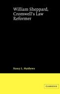 William Sheppard, Cromwell's Law Reformer di Nancy L. Matthews edito da Cambridge University Press