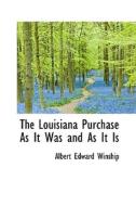 The Louisiana Purchase As It Was And As It Is di Albert Edward Winship edito da Bibliolife