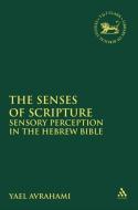 The Senses of Scripture di Yael Avrahami edito da Bloomsbury Academic