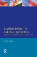 Scotland before the Industrial Revolution di Ian D. Whyte edito da Taylor & Francis Ltd