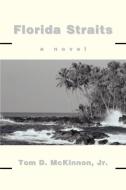 Florida Straits di Tom D. McKinnon edito da iUniverse