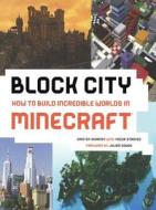 Block City: How to Build Incredible Worlds in Minecraft di Kirsten Kearney, Yazur Strovoz edito da Turtleback Books