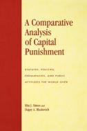 A Comparative Analysis of Capital Punishment di Rita James Simon, Dagny A. Blaskovich edito da Lexington Books