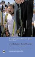 Jewish Fundamentalism in Israel di Israel Shahak, Norton Mezvinsky edito da PLUTO PR