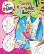 Learn to Draw Fairies, Mermaids and Unicorns di Jorge Santillan edito da Hachette Children's Group