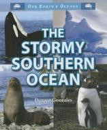 The Stormy Southern Ocean di Doreen Gonzales edito da Enslow Elementary