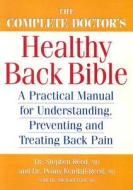 The Complete Doctor's Healthy Back Bible: A Practical Manual for Understanding, Preventing and Treating Back Pain di Stephen Reed, Penny Kendall-Reed, Michael Ford edito da Robert Rose