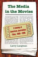 Langman, L:  The Media in the Movies di Larry Langman edito da McFarland