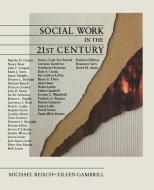 Social Work in the 21st Century di Michael Reisch edito da SAGE Publications, Inc