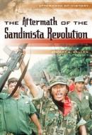 The Aftermath of the Sandinista Revolution di Stuart A. Kallen edito da Twentyfirst Century Books