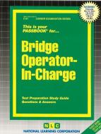 Bridge Operator-In-Charge di Jack Rudman edito da National Learning Corp
