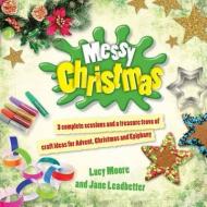 Messy Christmas di Lucy Moore, Jane Leadbetter edito da BRF (The Bible Reading Fellowship)