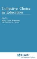 Collective Choice in Education di M. J. Bowman edito da Springer Netherlands