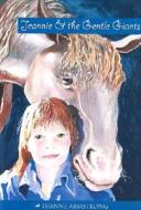 Jeannie & the Gentle Giants di Luanne Armstrong edito da Ronsdale Press